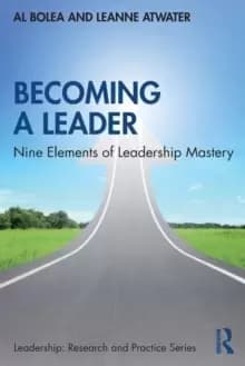 Becoming a Leader : Nine Elements of Leadership Mastery