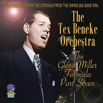 The Tex Beneke Orchestra - The Glenn Miller Formula Part Seven CD