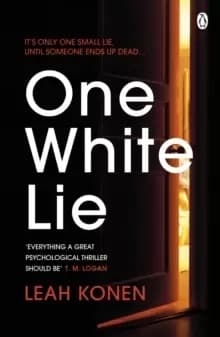 One White Lie : The bestselling, gripping psychological thriller with a twist you won't see coming