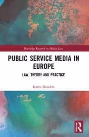 Public Service Media in Europe Law Theory and Practice