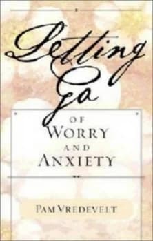 Letting Go of Worry and Anxiety by Pam Vredevelt Book