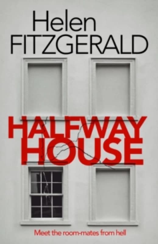 Halfway House : The nerve-shatteringly tense, searingly funny new thriller from the author of Netflix hit, THE CRY Paperback / softback