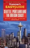 frommers easyguide to seattle portland and the oregon coast