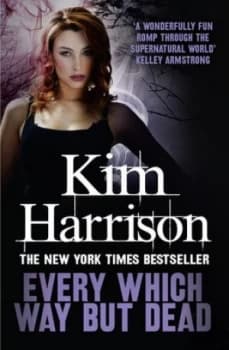 Every Which Way but Dead by Kim Harrison Book