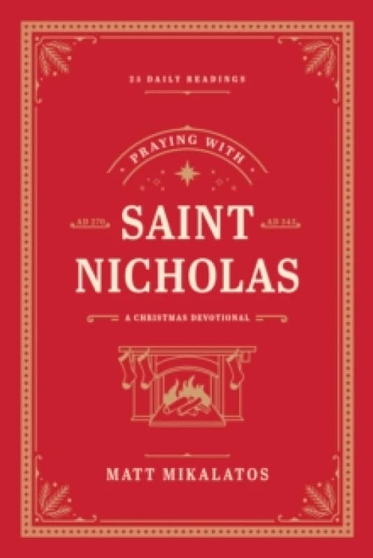 Praying with Saint Nicholas : A Christmas Devotional Hardback