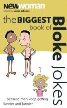 The Biggest Book of Bloke Jokes Ever by Louise Johnson and New Woman Paperback