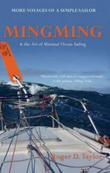 Mingming & the art of minimal ocean sailing by Roger D Taylor