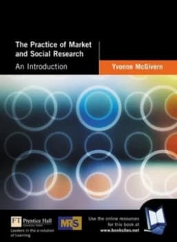 The Practice of Market and Social Research by Yvonne Mcgivern Book