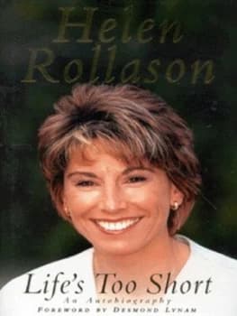 Lifes Too Short by Helen Rollason Hardback