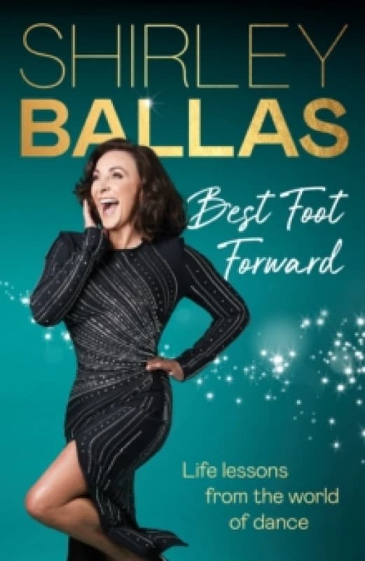 Best Foot Forward : Life lessons from the world of dance Hardback