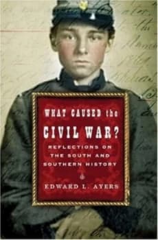 What Caused the Civil War by Edward L Ayers Hardback