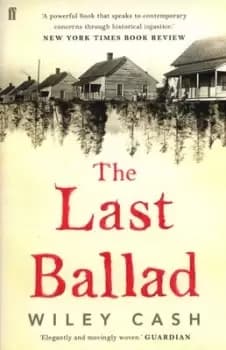 The last ballad by Wiley Cash