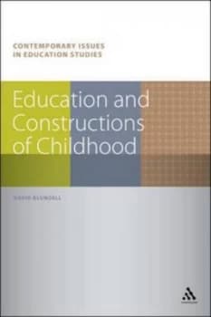 Education and constructions of childhood by David Blundell