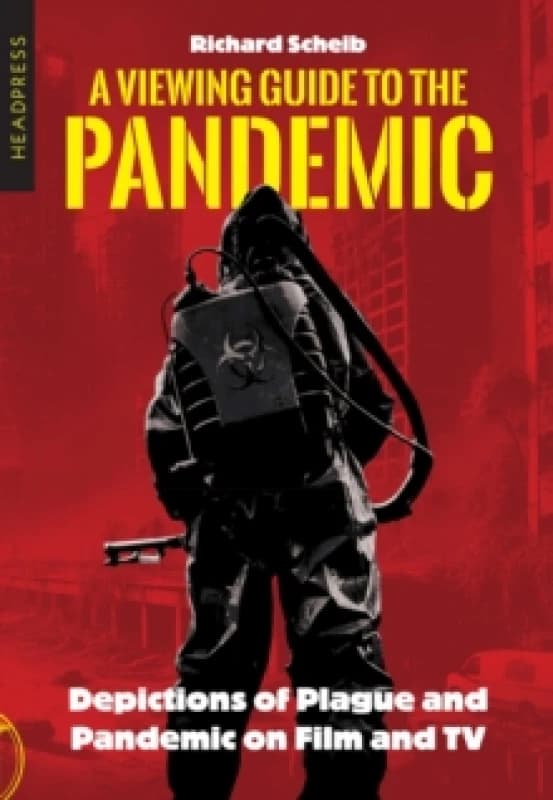 A Viewing Guide to the Pandemic : Depictions of Plague and Pandemic on Film and TV Paperback / softback