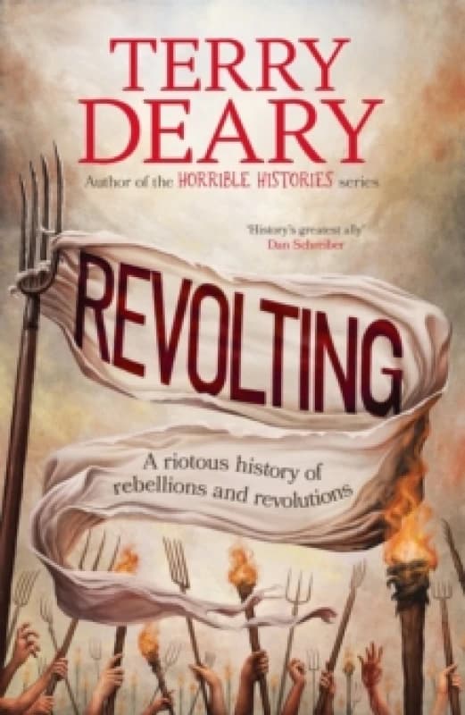 Revolting : A riotous history of rebellions and revolutions Hardback