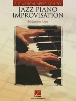 A Classical Approach to Jazz Piano Improvisation by Dominic Alldis Paperback