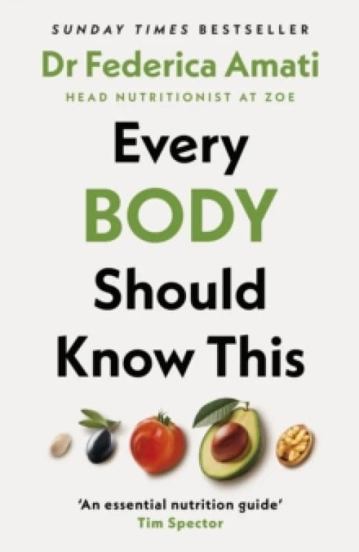 Every Body Should Know This : The Science of Eating for a Lifetime of Health Hardback