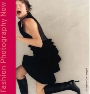 Fashion Photography Now by Catherine Chermayeff Book