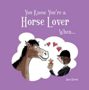 You Know Youre a Horse Lover When by Jane Brook Hardback
