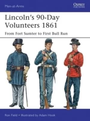 Lincolns 90-day volunteers 1861 by Ron Field