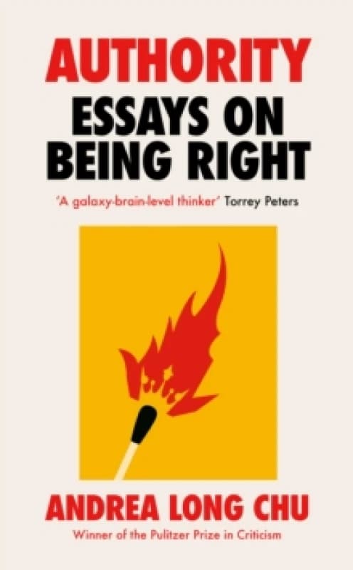 Authority : Essays on Being Right Hardback
