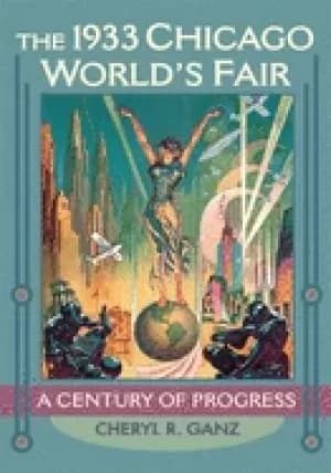 1933 chicago worlds fair a century of progress