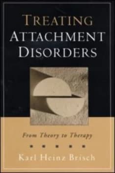 Treating Attachment Disorders by Karl Heinz Brisch Paperback