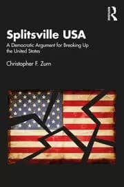 Splitsville USA A Democratic Argument for Breaking Up the United States