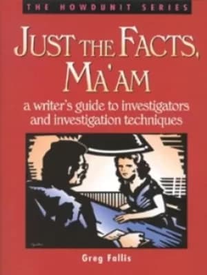 Just the facts Maam by Greg Fallis