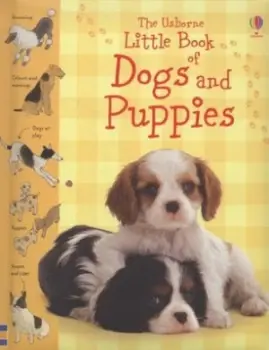 The Usborne Little Book of Dogs and Puppies by Phillip Clarke and Stephen Lambert and Barry Eaton and Kirsteen Rogers Hardback