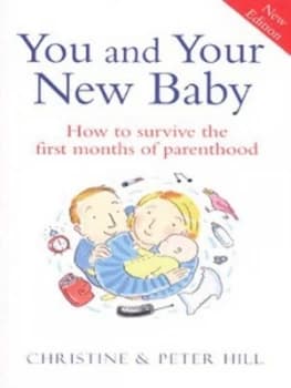 You and Your New Baby by Christine and Peter Hill Book