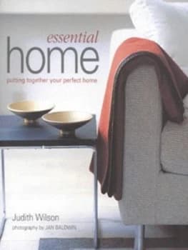 Essential Home by Judith Wilson and Jan Baldwin Hardback