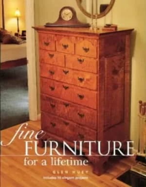 Fine furniture for a lifetime by Glen Huey