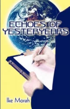 Echoes of Yesteryears by Ike Morah Paperback