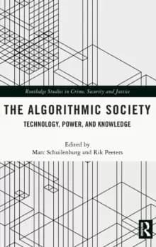 The Algorithmic Society : Technology, Power, and Knowledge