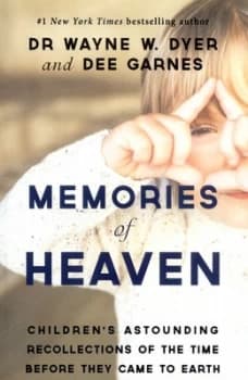 Memories of Heaven by Wayne W. Dyer Paperback