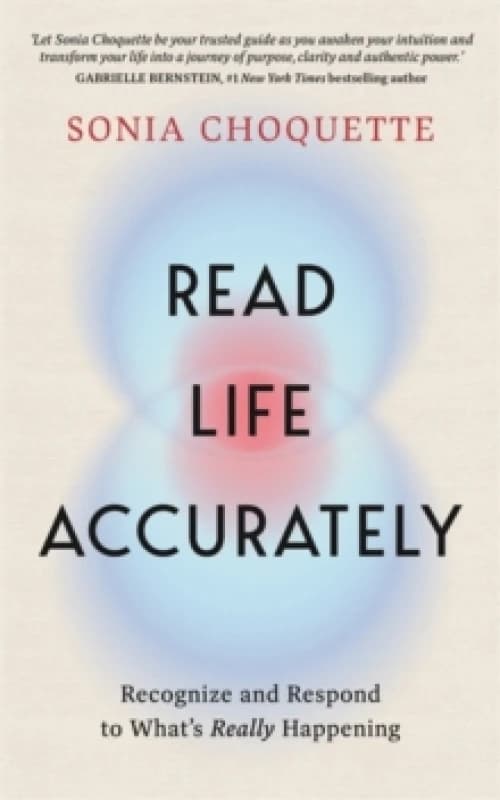 Read Life Accurately : Recognize and Respond to Whats Really Happening Paperback / softback