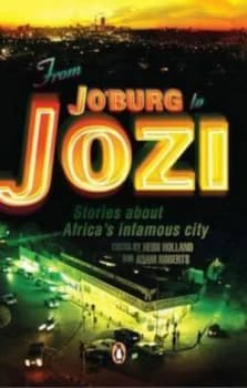 From Joburg to Jozi by Heidi Holland Paperback