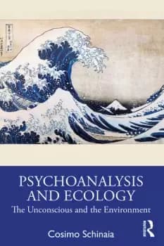 Psychoanalysis and EcologyThe Unconscious and the Environment