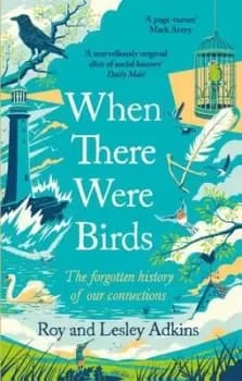 When there were birds - Roy Adkins - Paperback - Used