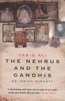 The Nehrus and the Gandhis by Tariq Ali Paperback