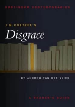 J.M. Coetzees Disgrace by Andrew Edward Van Der Vlies Paperback