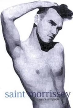 Saint Morrissey by Mark Simpson Hardback