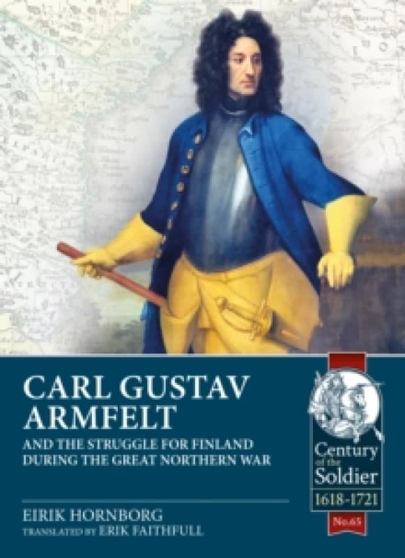 Carl Gustav Armfelt and the Struggle for Finland during the Great Northern War Paperback / softback