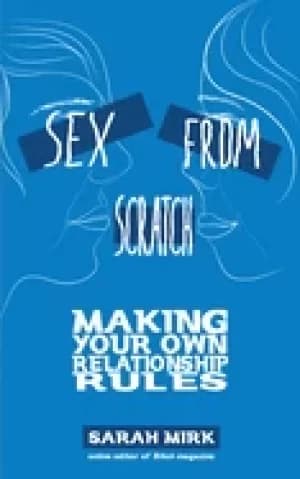 sex from scratch making your own relationship rules