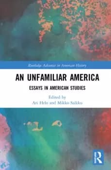 An Unfamiliar AmericaEssays in American Studies