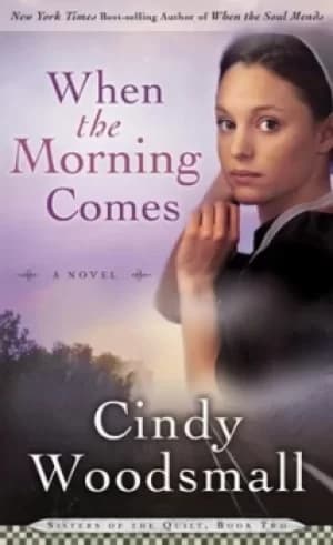 When the Morning Comes by Cindy Woodsmall
