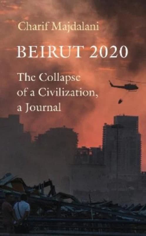 Beirut 2020 : The Collapse of a Civilization, a Journal Hardback