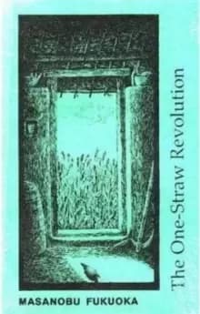 One-straw Revolution : Introduction to Natural Farming