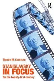 Stanislavsky in Focus An Acting Master for the Twenty-First Century